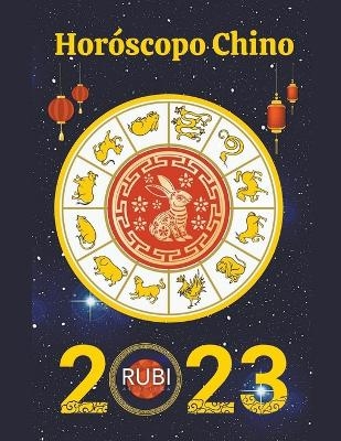 Hor&oacute;scopo Chino 2023 - Rubi Astr&oacute;logas