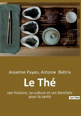 Le Th&eacute; - Anselme Payen, Antoine Bi&eacute;trix