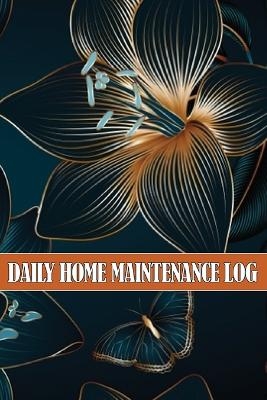 Daily Home Maintenance Log