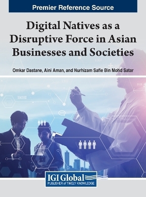 Handbook of Research on Digital Natives as a Disruptive Force in Asian Businesses and Societies
