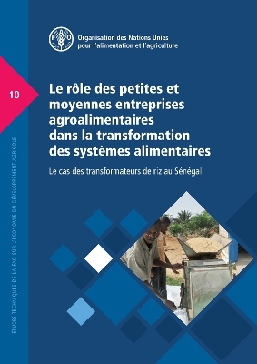 Le rôle des petites et moyennes entreprises agroalimentaires dans la transformation des systèmes alimentaires - Le cas des transformateurs de riz au Sénégal