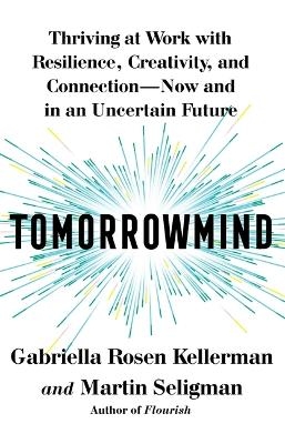 Tomorrowmind - Gabriella Rosen Kellerman, Martin E P Seligman