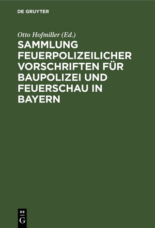 Sammlung feuerpolizeilicher Vorschriften für Baupolizei und Feuerschau in Bayern