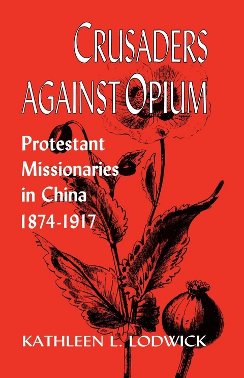 Crusaders Against Opium -  Kathleen L. Lodwick