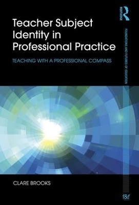 Teacher Subject Identity in Professional Practice - Clare Brooks