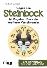 Gegen den Steinbock ist Dagobert Duck ein kopfloser Verschwender -  Norbert Golluch