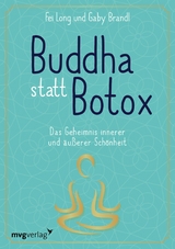 Buddha statt Botox -  Fei Long,  Gaby Brandl