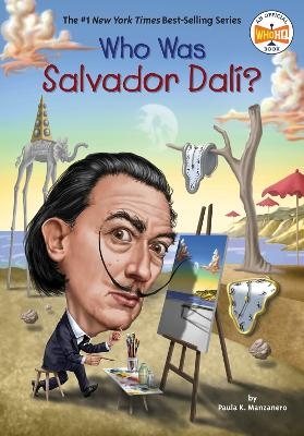 Who Was Salvador Dal&iacute;? - Paula K. Manzanero