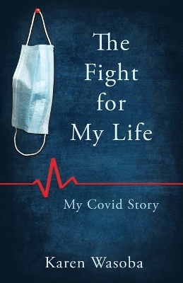 The Fight for My Life - Karen Wasoba