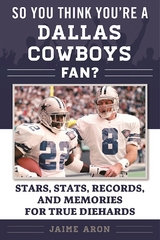 So You Think You're a Dallas Cowboys Fan? -  Jaime Aron