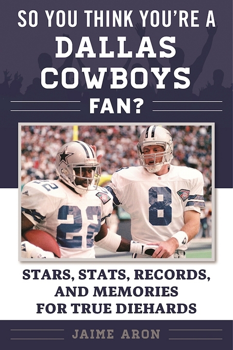 So You Think You're a Dallas Cowboys Fan? -  Jaime Aron
