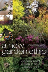 New Garden Ethic -  Benjamin Vogt