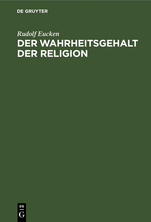Der Wahrheitsgehalt der Religion - Rudolf Eucken
