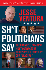 Sh*t Politicians Say -  Jesse Ventura