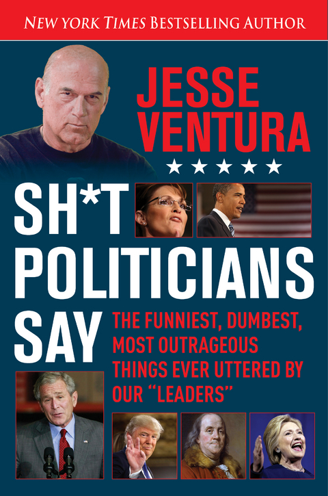 Sh*t Politicians Say -  Jesse Ventura