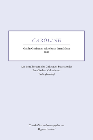Caroline - Gräfin Gneisenau schreibt an ihren Mann - 1831