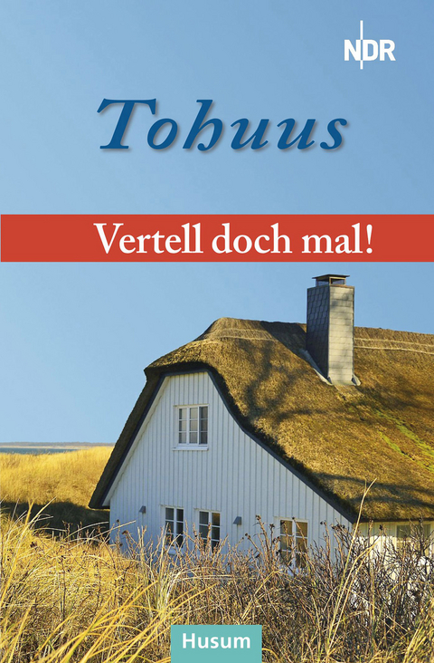 Vertell doch mal: &bdquo;Tohuus&ldquo;