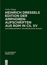 Heinrich Dressels Edition der Amphoren-Aufschriften aus Rom in CIL XV - Ulrike Ehmig