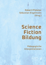 Science Fiction Bildung - Robert Pf&uuml;tzner, Sebastian Engelmann