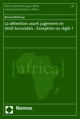 La d&eacute;tention avant jugement en droit burundais : Exception ou r&egrave;gle ? - Bernard Ntahiraja