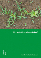Was keimt in meinem Acker? - Ueli Voegeli, Ronald Jaudas, Daniela Marschall, Heinrich Hebeisen