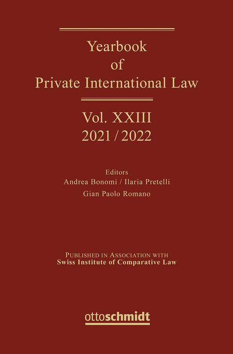Yearbook of Private International Law Vol. XXIII &ndash; 2021/2022 - Cristina Campiglio, Gerald Goldstein, Thomas Kadner Graziano, Christian Kohler, Jan von Hein, Christina M. Mariottini,  Nord, Gian Paolo Romano, Symeon C. Symeonides, Robert Bray, Ilaria Pretelli, Diana Wallis, Fabienne Jault-Seseke, Madeleine Petersen Weiner, Marc-Philippe Weller, Bebizuh Mulugeta Menkir, Paulina Twardoch, Tamir Boldbaatar, Batzorig Enkhbold, Anna Wysocka-Bar, Carmen Ruiz Sutil, Vito Bumbaca, Olivier Gaillard, Corinne Mammino