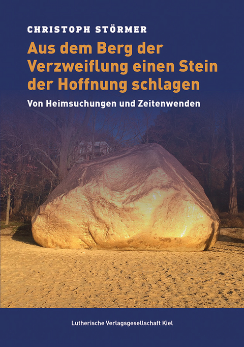 Aus dem Berg der Verzweiflung einen Stein der Hoffnung schlagen - Christoph St&ouml;rmer