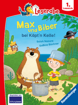 Leserabe 1. Lesestufe - Max und Biber bei K&auml;pt'n Kelle! - Salah Naoura