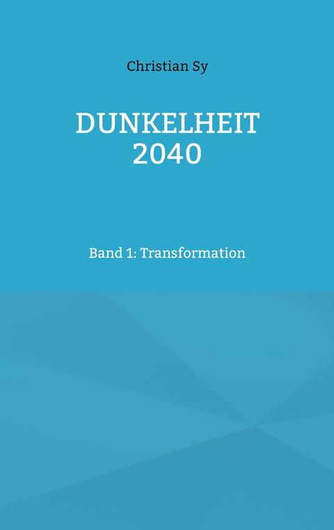 Dunkelheit 2040 - Christian Sy