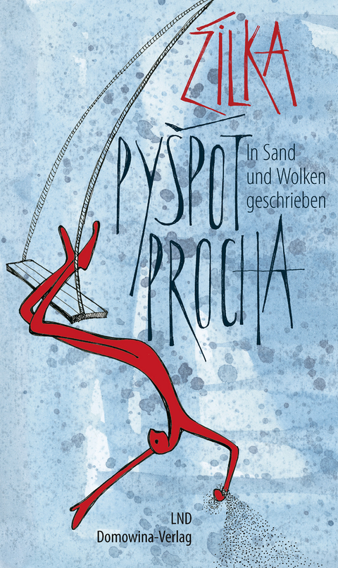 Py&scaron;pot procha/ In Sand und Wolken geschrieben -  Źilka