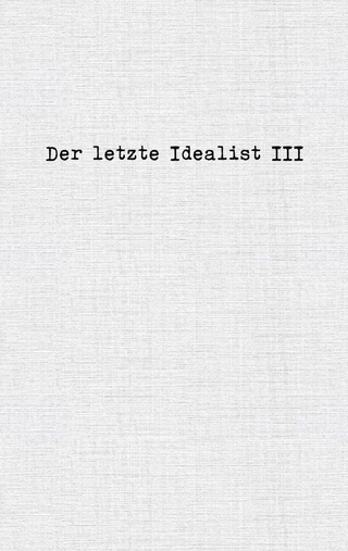 Der letzte Idealist III