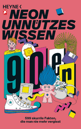Unn&uuml;tzes Wissen: Die 90er -  NEON