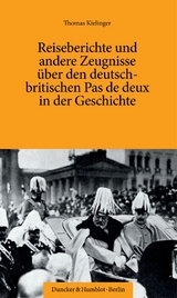 Reiseberichte und andere Zeugnisse &uuml;ber den deutsch-britischen Pas de deux in der Geschichte. - Thomas Kielinger