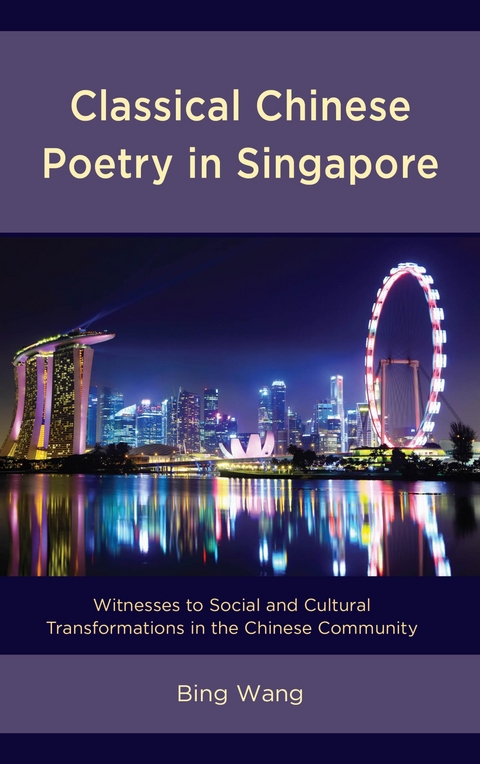 Classical Chinese Poetry in Singapore -  Bing Wang