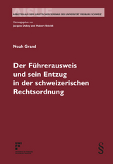 Der F&uuml;hrerausweis und sein Entzug in der schweizerischen Rechtsordnung - Noah Grand