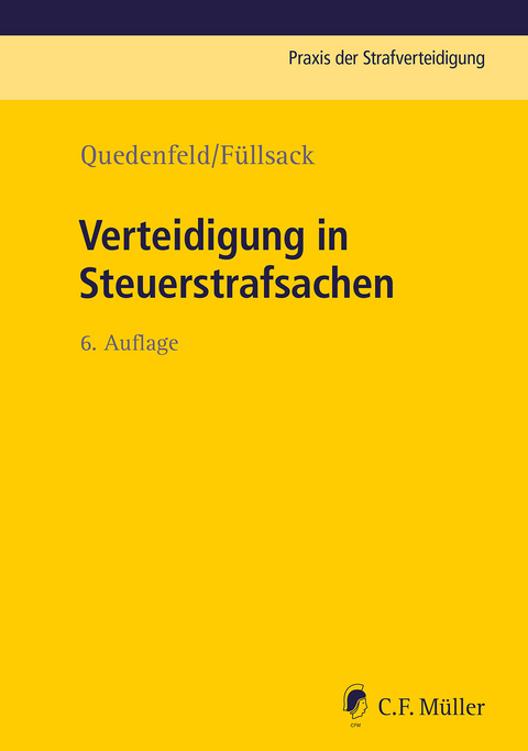 Verteidigung in Steuerstrafsachen - Dietrich Quedenfeld, Markus Füllsack, Florian Bach