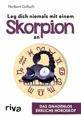 Leg dich niemals mit einem Skorpion an -  Norbert Golluch