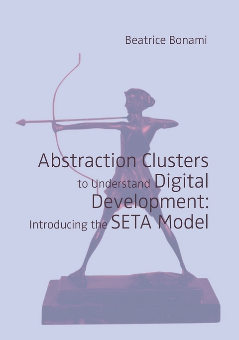 Abstraction Clusters to Understand Digital Development: Introducing the SETA Model - Beatrice Bonami