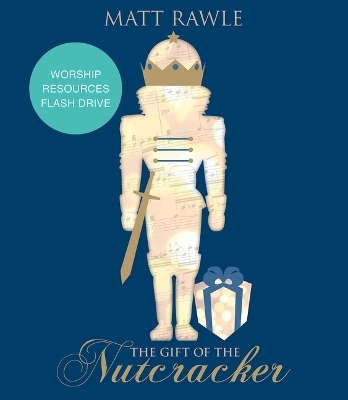 Gift of the Nutcracker Worship Resources Flash Drive, The - Matt Rawle