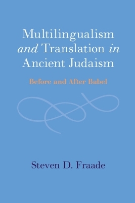 Multilingualism and Translation in Ancient Judaism