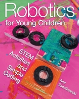 Robotics for Young Children - Ann Gadzikowski