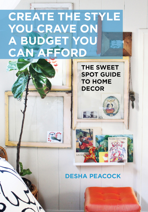 Create the Style You Crave on a Budget You Can Afford -  Desha Peacock
