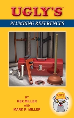 Ugly's Plumbing References - Rex Miller, Mark R. Miller