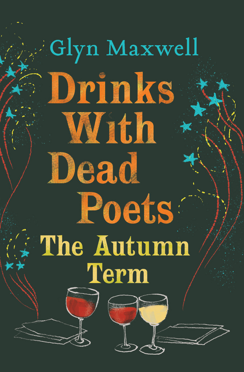 Drinks With Dead Poets -  Glyn Maxwell