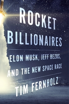 Rocket Billionaires - Tim Fernholz