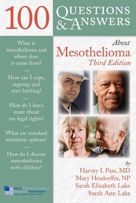 100 Questions & Answers About Mesothelioma - Harvey I. Pass, Mary Hesdorffer, Sarah Lake, Sarah Ann Lake