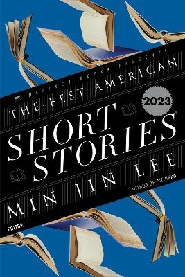 The Best American Short Stories 2023 - Min Jin Lee, Heidi Pitlor
