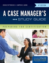 A Case Manager's Study Guide - Fattorusso, Denise; Quinn, Campion E.