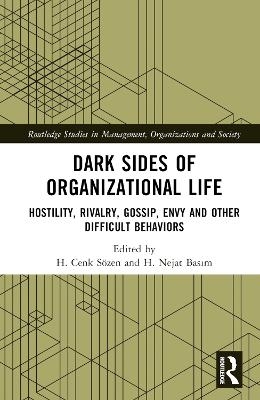Dark Sides of Organizational Life
