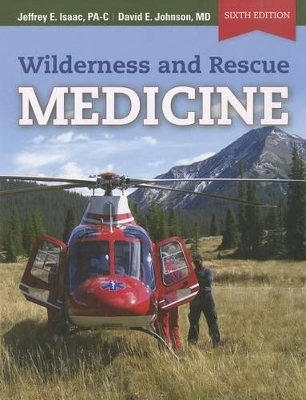 Wilderness And Rescue Medicine - Jeffrey Isaac, David E. Johnson